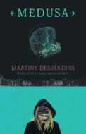 Medusa di Martine Desjardins edito da TALONBOOKS