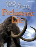 100 Facts - Prehistoric Life di Rupert Matthes edito da Miles Kelly Publishing Ltd