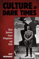 Culture in Dark Times di Jost Hermand edito da Berghahn Books