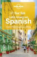 Lonely Planet Fast Talk Latin American Spanish di Lonely Planet, Roberto Esposto edito da LONELY PLANET PUB