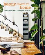 Happy Starts At Home di Rebecca West edito da Ryland, Peters & Small Ltd