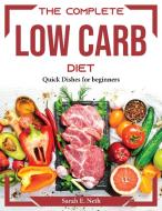 The Complete Low Carb Diet di Sarah E. Neth edito da Sarah E. Neth