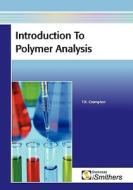 Introduction To Polymer Analysis di T. R. Crompton edito da Smithers Rapra Technology