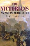 The Victorians di John Gardiner edito da Bloomsbury Publishing PLC