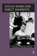 Social Work and Direct Payments di Jon Glasby, Rosemary Littlechild edito da POLICY PR