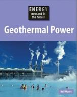 Geothermal Power di Neil Morris edito da SAUNDERS BOOK CO