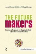 A Journey To People Who Are Changing The World - And What We Can Learn From Them di Joanna Hafenmayer, Wolfgang Hafenmayer edito da Taylor & Francis Ltd