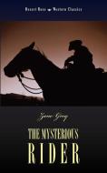 The Mysterious Rider di Zane Grey edito da Apocryphile Press