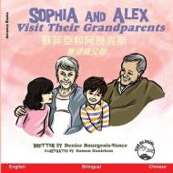 Sophia and Alex Visit Their Grandparents: 蘇菲亞和阿歷克斯看望祖父母 di Denise Bourgeois-Vance edito da LIGHTNING SOURCE INC