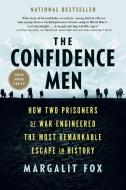 The Confidence Men: How Two Prisoners of War Engineered the Most Remarkable Escape in History di Margalit Fox edito da RANDOM HOUSE