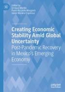 Creating Economic Stability Amid Global Uncertainty edito da Springer Nature Switzerland