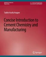 Concise Introduction to Cement Chemistry and Manufacturing di Tadele Aragaw edito da Springer International Publishing