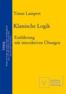 Klassische Logik di Timm Lampert edito da De Gruyter
