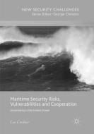 Maritime Security Risks, Vulnerabilities and Cooperation di Lee Cordner edito da Springer International Publishing