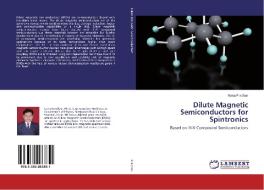 Dilute Magnetic Semiconductors for Spintronics di Nana Pradhan edito da LAP Lambert Academic Publishing