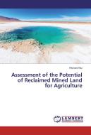 Assessment of the Potential of Reclaimed Mined Land for Agriculture di Richard Adu edito da LAP Lambert Academic Publishing