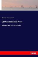 German Historical Prose di Hermann Schoenfeld edito da hansebooks