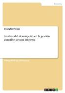 Análisis del desempeño en la gestión contable de una empresa di Yennyfer Perozo edito da GRIN Verlag