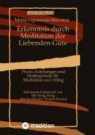 Mett¿-vipassan¿-bh¿van¿: Erkenntnis durch Meditation der Liebenden-Güte di Shi Miao Dao edito da tredition