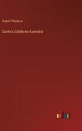 Dante's Göttliche Komödie di Rudolf Pfleiderer edito da Outlook Verlag