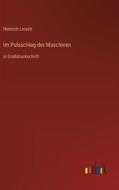 Im Pulsschlag der Maschinen di Heinrich Lersch edito da Outlook Verlag