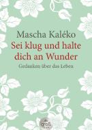 Sei klug und halte dich an Wunder di Mascha Kaléko edito da dtv Verlagsgesellschaft