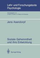 Soziale Gehemmtheit und ihre Entwicklung di Jens Asendorpf edito da Springer Berlin Heidelberg