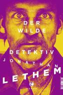 Der wilde Detektiv di Jonathan Lethem edito da Tropen