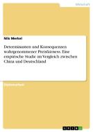Determinanten und Konsequenzen wahrgenommener Preisfairness. Eine empirische Studie im Vergleich zwischen China und Deut di Nils Merkel edito da GRIN Publishing