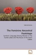 The Feminine Ancestral Footsteps di Gabriela Serrano edito da VDM Verlag