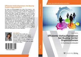 Effiziente Verkaufsprozesse bei Buying Center Organisationen di Karin Walcher edito da AV Akademikerverlag