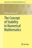 The Concept of Stability in Numerical Mathematics di Wolfgang Hackbusch edito da Springer-Verlag GmbH