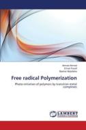 Free radical Polymerization di Ahmed Ahmed, Emad Yousif, Bashar Abdullaha edito da LAP Lambert Academic Publishing