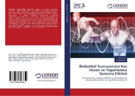 Basketbol Turnuvasinin Kas Hasari ve Toparlanma Süresine Etkileri di Tahir Kiliç, Ali Emre Erol edito da LAP Lambert Academic Publishing
