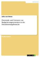 Potenziale und Grenzen von Budgetierungssystemen in der Dienstleistungsbranche di Julia von Heese edito da GRIN Verlag
