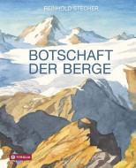 Botschaft der Berge di Reinhold Stecher edito da Tyrolia Verlagsanstalt Gm