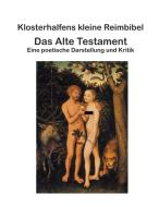 Klosterhalfens kleine Reimbibel di Wolfgang Klosterhalfen edito da Books on Demand