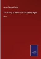 The History of India: From the Earliest Ages di James Talboys Wheeler edito da Salzwasser-Verlag GmbH