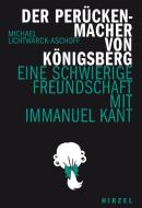 Der Perückenmacher von Königsberg di Michael Lichtwarck-Aschoff edito da Hirzel S. Verlag