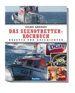 Das Seenotretter-Kochbuch di Silke Arends edito da Koehlers Verlagsgesells.