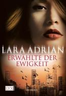Erwählte der Ewigkeit di Lara Adrian edito da LYX