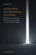 "Die kleine Pforte, durch die der Messias treten konnte" di Thomas Dürst edito da Königshausen & Neumann