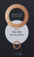 Das Weiße Schloss di Christian Dittloff edito da Berlin Verlag