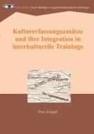 Kulturerfassungsansätze und ihre Integration in interkulturelle Trainings di Petra Köppel edito da Books on Demand