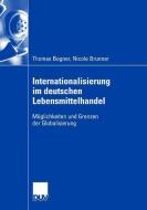 Internationalisierung im deutschen Lebensmittelhandel di Thomas Bogner, Nicole Brunner edito da Deutscher Universitätsvlg