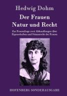 Der Frauen Natur und Recht di Hedwig Dohm edito da Hofenberg