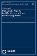 Ökologische Aspekte im öffentlich-rechtlichen Beschaffungswesen di Felix Steengrafe edito da Nomos Verlagsges.MBH + Co