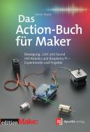 Das Action-Buch für Maker di Simon Monk edito da Dpunkt.Verlag GmbH
