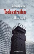 Todesstreifen di Roland Lange edito da Prolibris Verlag