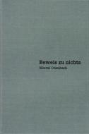 Marcel Odenbach - Beweis Zu Nichts / Proof Of Nothing di Joerg Heiser, Maria Muhle, Vanessa Joan Muller, Nicolaus Schafhausen edito da Sternberg Press